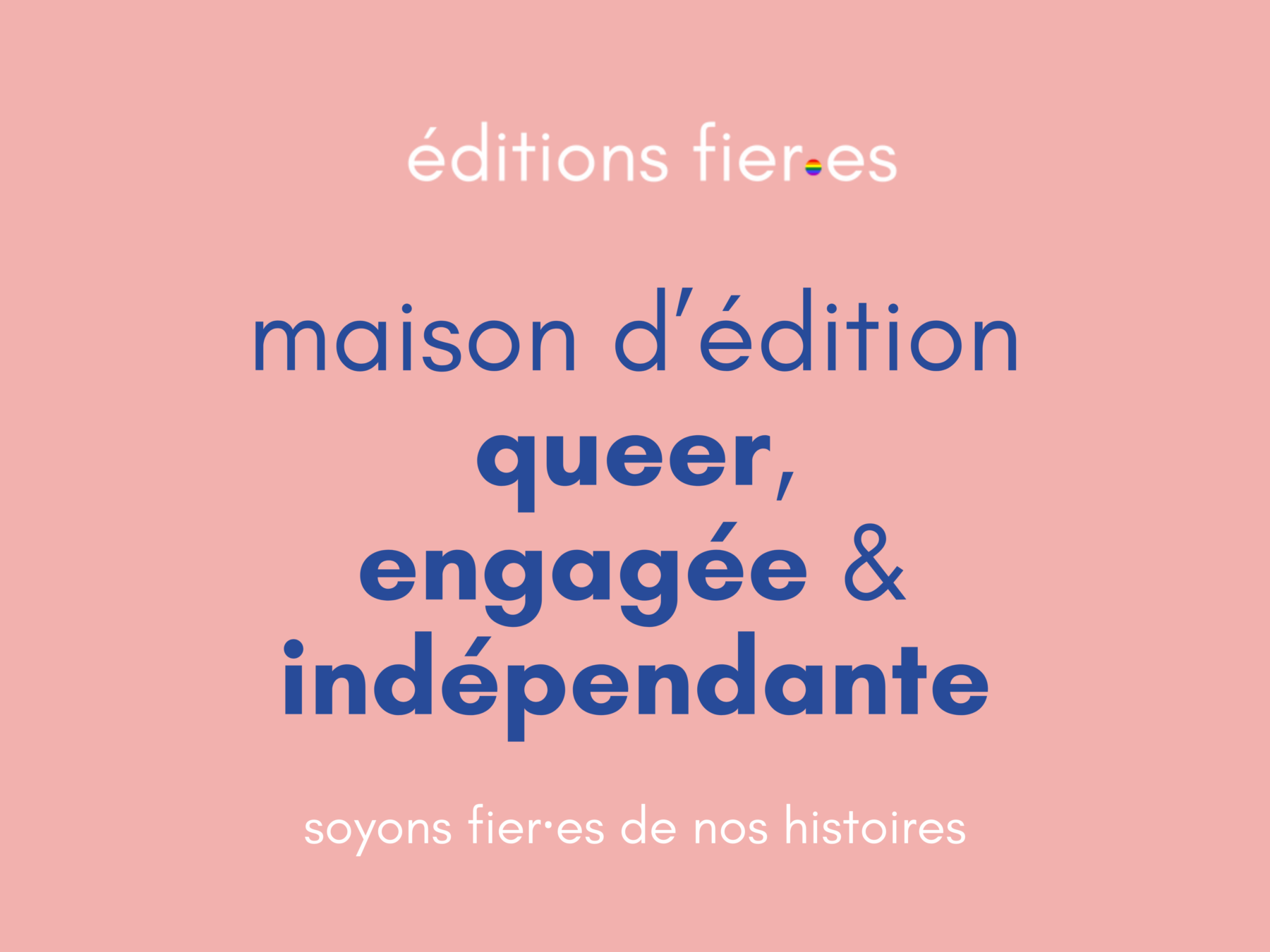 Ditions Fieres Une Nouvelle Maison D Dition Soutenir Pour De