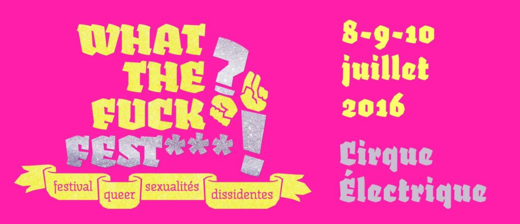 What the Fuck Festival - Friction Magazine Queer - Porno feministe