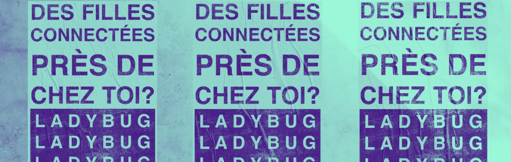 Ladybug festival : des filles connectées près de chez toi ?