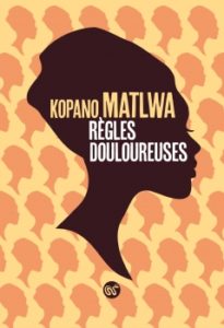 Kopana Matlwa - Règles douloureuses