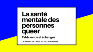 La santé mentale chez les personnes queer : table ronde et échanges à Paris - La mutinerie