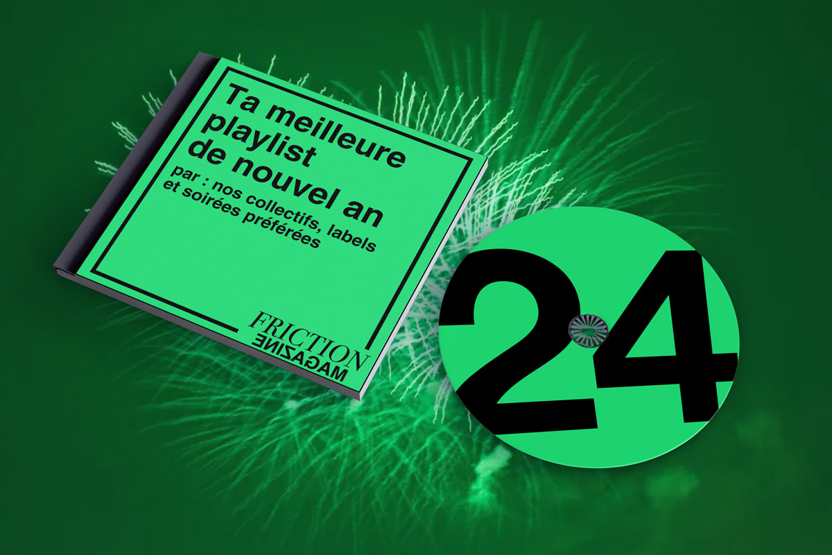 Ta meilleure playlist de nouvel an Friction Magazine